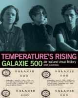 9781891241567-1891241567-Temperature's Rising: An Oral History of Galaxie 500