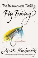9781635578751-1635578752-Unreasonable Virtue of Fly Fishing