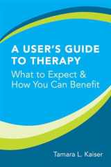 9780393705348-039370534X-A User's Guide to Therapy: What to Expect and How You Can Benefit