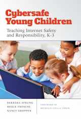 9780807763759-0807763756-Cybersafe Young Children: Teaching Internet Safety and Responsibility, K–3