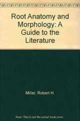 9780208014528-0208014527-Root anatomy and morphology;: A guide to the literature,