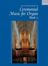9780193528369-0193528363-The Oxford Book of Ceremonial Music for Organ, Book 2
