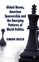 9780230205932-0230205933-Global Norms, American Sponsorship and the Emerging Patterns of World Politics (Palgrave Studies in International Relations)