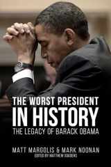 9781682618134-1682618137-The Worst President in History: The Legacy of Barack Obama