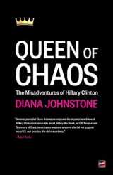 9780989763769-0989763765-Queen of Chaos: The Misadventures of Hillary Clinton