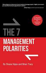 9781777442712-1777442710-The 7 Management Polarities: A Tactical Handbook For Leading Teams
