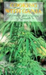 9780952929901-0952929902-Cooking with Ganja: The Complete Guide to Cooking with Cannabis