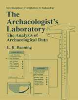 9780306463693-0306463695-The Archaeologist's Laboratory: The Analysis of Archaeological Data (Interdisciplinary Contributions to Archaeology)
