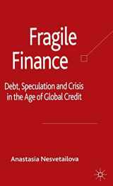 9780230006904-0230006906-Fragile Finance: Debt, Speculation and Crisis in the Age of Global Credit (Palgrave Macmillan Studies in Banking and Financial Institutions)