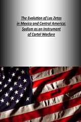 9781505832051-1505832055-The Evolution of Los Zetas in Mexico and Central America: Sadism as an Instrument of Cartel Warfare