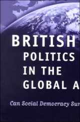 9780195215748-0195215745-British Politics in the Global Age: Can Social Democracy Survive?