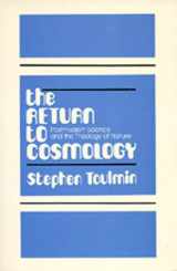 9780520054653-0520054652-The Return to Cosmology: Postmodern Science and the Theology of Nature