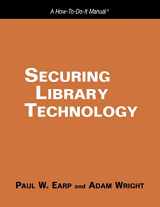 9781555706395-1555706398-Securing Library Technology (How-to-do-it Manuals, 162)