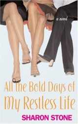 9781555839086-1555839088-All the Bold Days of My Restless Life: A Novel