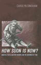 9780822353539-0822353539-How Soon Is Now?: Medieval Texts, Amateur Readers, and the Queerness of Time
