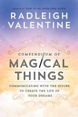 9781401951221-1401951228-Compendium of Magical Things: Communicating with the Divine to Create the Life of Your Dreams
