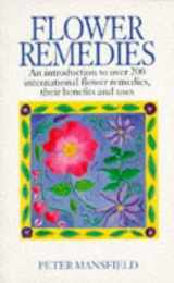 9780091815158-0091815150-Flower Remedies: An Introduction to over 200 International Flower Remedies, Their Benefits and Uses
