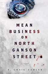 9781250052209-1250052203-Mean Business on North Ganson Street: A Novel