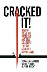 9783319893747-3319893742-Cracked it!: How to solve big problems and sell solutions like top strategy consultants