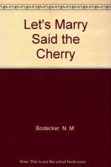 9780689704345-0689704348-Let's Marry Said the Cherry, And Other Nonsense Poems (Aladdin Book)