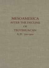 9780884021759-0884021750-Mesoamerica after the Decline of Teotihuacan AD 700-900