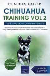 9781703399417-1703399412-Chihuahua Training Vol. 2: Dog Training for your grown-up Chihuahua