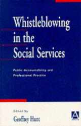 9780340652459-0340652454-Whistleblowing in the Social Services : Public Accountability and Professional Practice