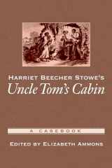 9780195166965-0195166965-Harriet Beecher Stowe's Uncle Tom's Cabin: A Casebook (Casebooks in Criticism)