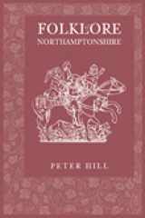 9780752435220-0752435221-Folklore of Northamptonshire