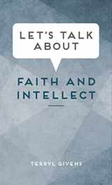 9781639930418-1639930418-Let's Talk About Faith and Intellect