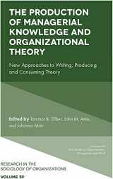9781787691841-1787691845-The Production of Managerial Knowledge and Organizational Theory: New Approaches to Writing, Producing and Consuming Theory (Research in the Sociology of Organizations, 59)