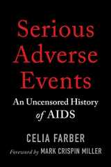 9781645022077-1645022072-Serious Adverse Events: An Uncensored History of AIDS