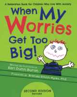 9781737671558-1737671557-When My Worries Get Too Big: A Relaxation Book for Children Who Live with Anxiety (The Incredible 5-Point Scale)