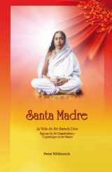 9780981977416-0981977413-Santa Madre: La Vida de Sri Sarada Devi, Esposa de Sri Ramakrishna y Copartícipe en Su Misión (Spanish Edition)