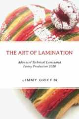 9781838108212-1838108211-The Art of Lamination: Advanced Technical Laminated Pastry Production 2020