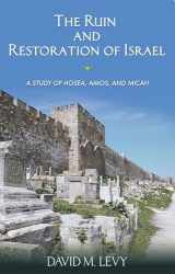 9780915540020-0915540029-The Ruin and Restoration of Israel: A Study of Hosea, Amos, and Micah
