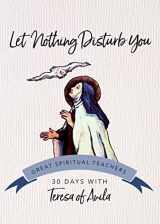 9781594711527-1594711526-Let Nothing Disturb You (30 Days With a Great Spiritual Teacher)