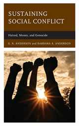 9781666918700-1666918709-Sustaining Social Conflict: Hatred, Money, and Genocide