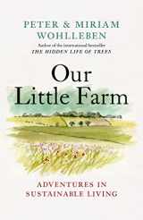 9781771646253-177164625X-Our Little Farm: Adventures in Sustainable Living (From the Author of The Hidden Life of Trees)