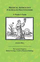 9781883376574-1883376572-Medical Astrology for Health Practitioners: A Healer's Guide