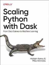 9781098119874-1098119878-Scaling Python with Dask: From Data Science to Machine Learning