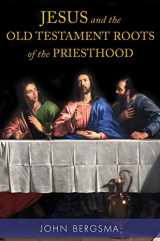 9781645850731-1645850730-Jesus and the Old Testament Roots of the Priesthood
