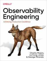 9781492076445-1492076449-Observability Engineering: Achieving Production Excellence
