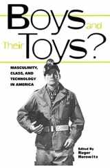 9780415929325-0415929326-Boys and their Toys: Masculinity, Class and Technology in America (Hagley Perspectives on Business and Culture)