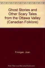 9781550820867-1550820869-Witches, Ghosts & Loups-Garous: Scary Tales from Canada's Ottawa Valley
