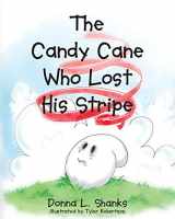 9781681396491-1681396491-The Candy Cane Who Lost His Stripe