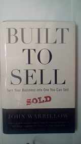 9780986480300-0986480304-Built to Sell: Turn Your Business Into One You Can Sell