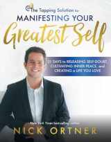 9781401949884-1401949886-The Tapping Solution for Manifesting Your Greatest Self: 21 Days to Releasing Self-Doubt, Cultivating Inner Peace, and Creating a Life You Love