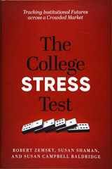 9781421437033-1421437031-The College Stress Test: Tracking Institutional Futures across a Crowded Market