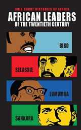 9780821421611-0821421611-African Leaders of the Twentieth Century: Biko, Selassie, Lumumba, Sankara (Ohio Short Histories of Africa)